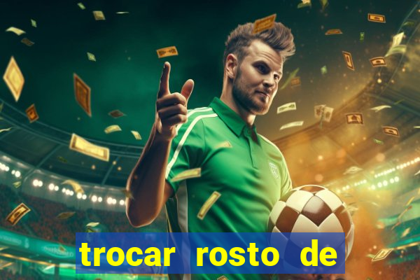 trocar rosto de video online